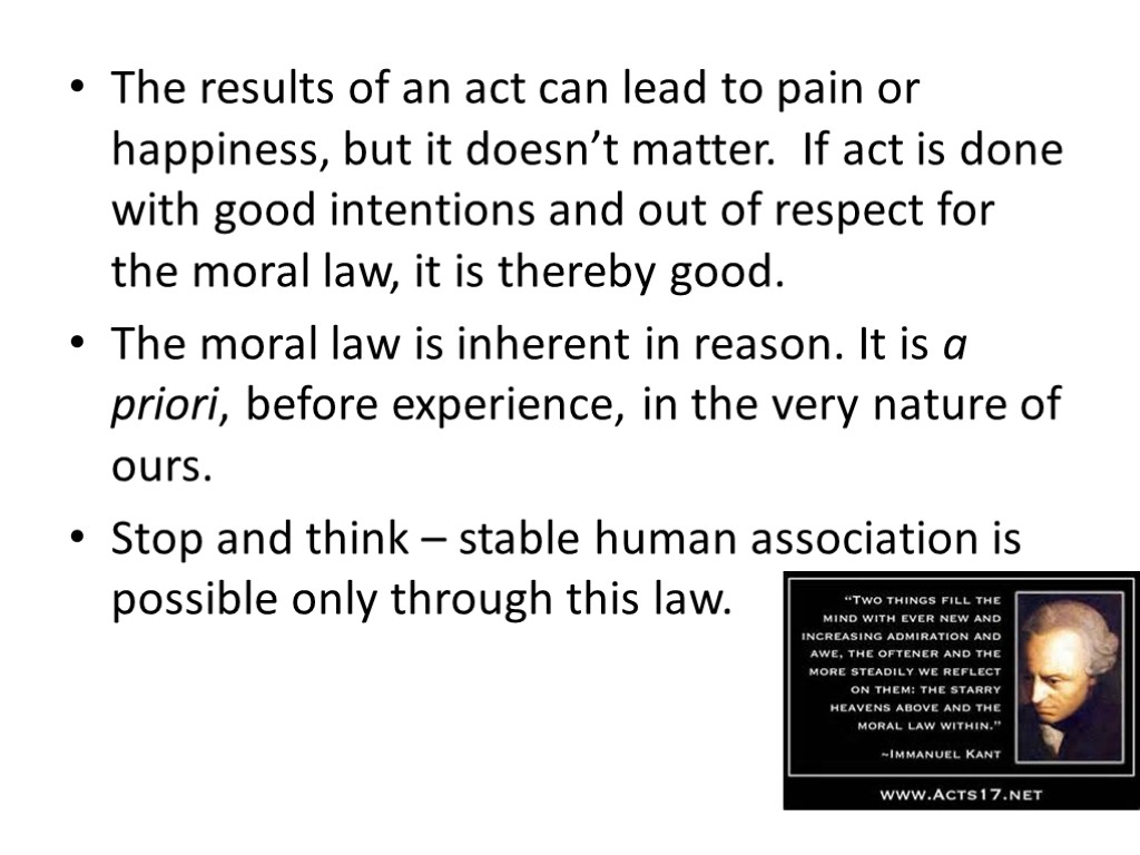 The results of an act can lead to pain or happiness, but it doesn’t